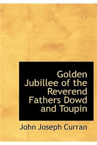 Golden Jubillee of the Reverend Fathers Dowd and Toupin