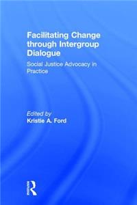 Facilitating Change through Intergroup Dialogue