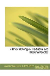 A Brief History of Mediaeval and Modern Peoples