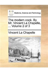 Modern Cook. by Mr. Vincent La Chapelle, ... Volume 2 of 3