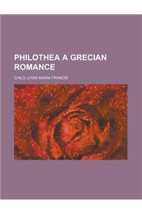 Philothea a Grecian Romance