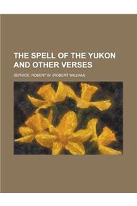 The Spell of the Yukon and Other Verses