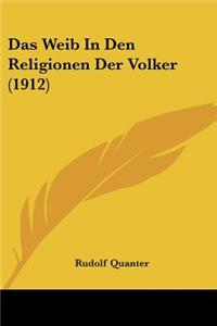 Weib in Den Religionen Der Volker (1912)