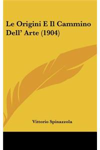 Le Origini E Il Cammino Dell' Arte (1904)