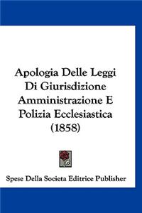 Apologia Delle Leggi Di Giurisdizione Amministrazione E Polizia Ecclesiastica (1858)