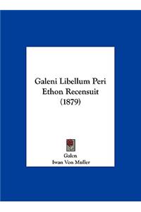 Galeni Libellum Peri Ethon Recensuit (1879)