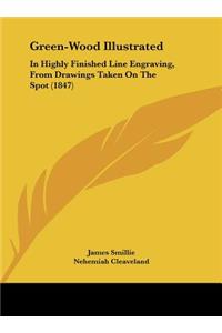 Green-Wood Illustrated