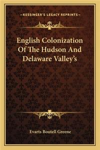 English Colonization of the Hudson and Delaware Valley's