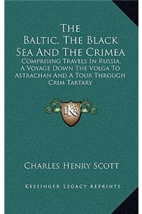 The Baltic, the Black Sea and the Crimea