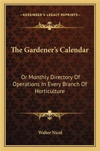 Gardener's Calendar the Gardener's Calendar