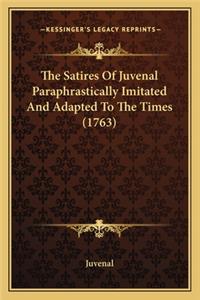 Satires of Juvenal Paraphrastically Imitated and Adapted to the Times (1763)