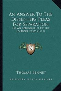 Answer to the Dissenters Pleas for Separation