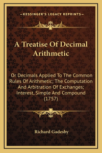 A Treatise Of Decimal Arithmetic