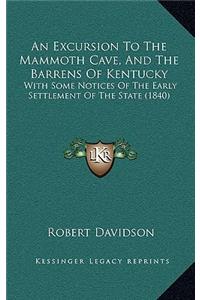 An Excursion To The Mammoth Cave, And The Barrens Of Kentucky