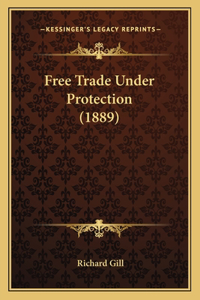 Free Trade Under Protection (1889)