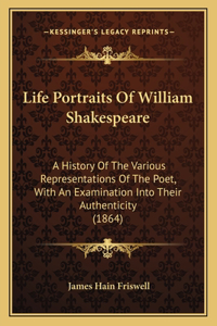 Life Portraits Of William Shakespeare