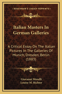 Italian Masters In German Galleries
