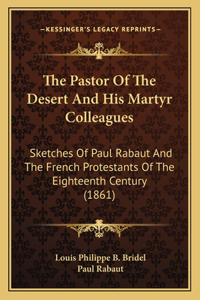 The Pastor Of The Desert And His Martyr Colleagues