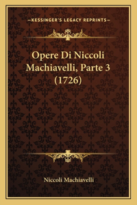 Opere Di Niccoli Machiavelli, Parte 3 (1726)