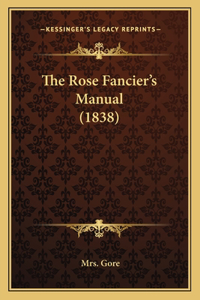 Rose Fancier's Manual (1838)