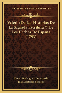 Valerio De Las Historias De La Sagrada Escritura Y De Los Hechos De Espana (1793)