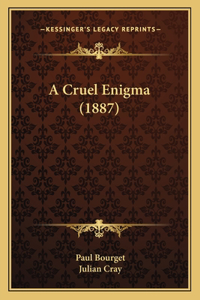 Cruel Enigma (1887)