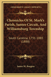 Chronicles Of St. Mark's Parish, Santee Circuit, And Williamsburg Township