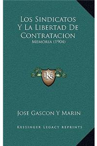 Los Sindicatos Y La Libertad De Contratacion: Memoria (1904)