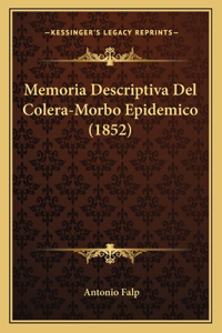 Memoria Descriptiva Del Colera-Morbo Epidemico (1852)