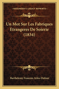 Mot Sur Les Fabriques Etrangeres De Soierie (1834)