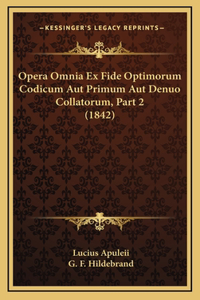 Opera Omnia Ex Fide Optimorum Codicum Aut Primum Aut Denuo Collatorum, Part 2 (1842)