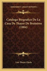 Catalogo Biografico de la Casa de Thayer de Braintree (1904)