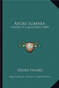 Aegri Somnia: Pensees Et Caracteres (1889)