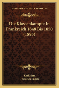 Klassenkampfe In Frankreich 1848 Bis 1850 (1895)
