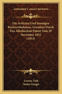 Aviticitat Und Sonstigen Besitzverhaltnisse, Geordnet Durch Das Allerhochste Patent Vom 29 November 1852 (1853)