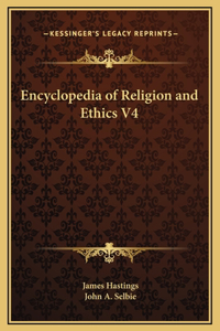 Encyclopedia of Religion and Ethics V4