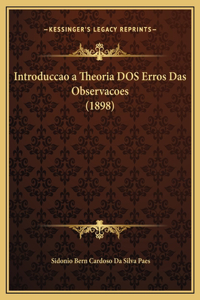 Introduccao a Theoria DOS Erros Das Observacoes (1898)