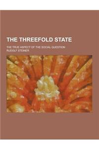 The Threefold State; The True Aspect of the Social Question