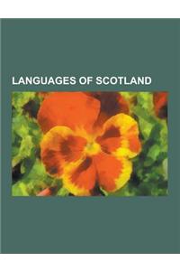 Languages of Scotland: Extinct Languages of Scotland, Scots Language, Scottish English, Scottish Gaelic Language, Scottish Toponymy, Doric Di