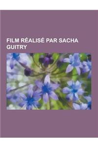 Film Realise Par Sacha Guitry