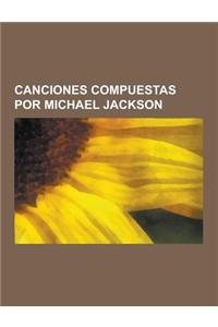 Canciones Compuestas Por Michael Jackson