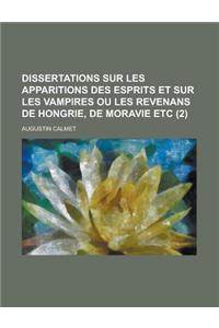 Dissertations Sur Les Apparitions Des Esprits Et Sur Les Vampires Ou Les Revenans de Hongrie, de Moravie Etc (2 )