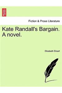 Kate Randall's Bargain. a Novel.