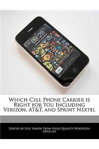 Which Cell Phone Carrier Is Right for You Including Verizon, AT&T, and Sprint Nextel