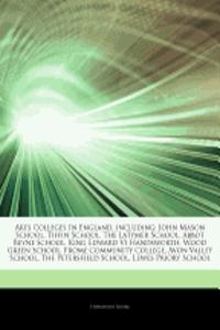 Articles on Arts Colleges in England, Including: John Mason School, Tiffin School, the Latymer School, Abbot Beyne School, King Edward VI Handsworth,