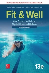 LooseLeaf for Fit & Well: Core Concepts and Labs in Physical Fitness and Wellness - Alternate Edition