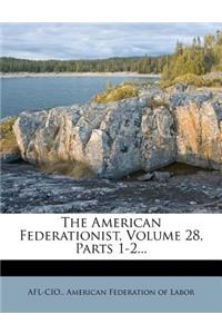 American Federationist, Volume 28, Parts 1-2...