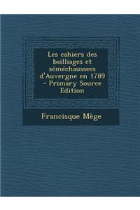 Les Cahiers Des Bailliages Et Semechaussees D'Auvergne En 1789