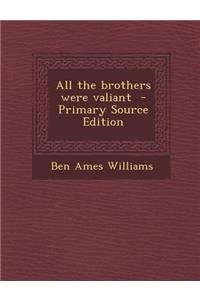 All the Brothers Were Valiant