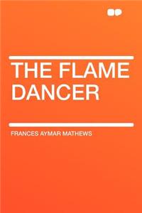 The Flame Dancer